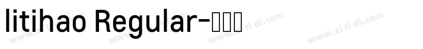 litihao Regular字体转换